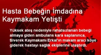 Hasta Bebeğin İmdadına Siverek Kaymakamı Yetişti