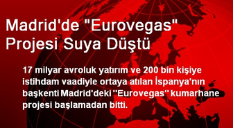 Madrid'de 'Eurovegas' Projesi Suya Düştü