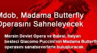 Mdob, Madama Butterfly Operasını Sahneleyecek