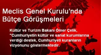 Meclis Genel Kurulu'nda Bütçe Görüşmeleri