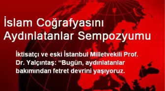 İslam Coğrafyasını Aydınlatanlar Sempozyumu