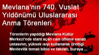 Mevlana'nın 740. Vuslat Yıldönümü Uluslararası Anma Törenleri