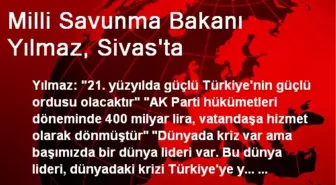 '21. Yüzyılda Güçlü Türkiye'nin Güçlü Ordusu Olacaktır'