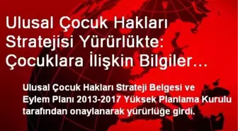 Ulusal Çocuk Hakları Stratejisi Yürürlükte: Çocuklara İlişkin Bilgiler Veri Toplama ve İzleme...