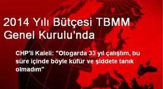 2014 Yılı Bütçesi TBMM Genel Kurulu'nda