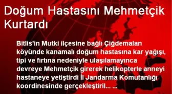 Doğum Hastasını Mehmetçik Kurtardı