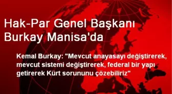 Hak-Par Genel Başkanı Burkay Manisa'da