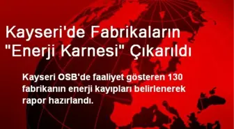 Kayseri'de Fabrikaların 'Enerji Karnesi' Çıkarıldı