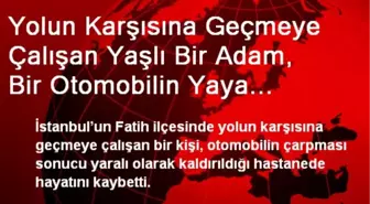 Yolun Karşısına Geçmeye Çalışan Yaşlı Bir Adam, Bir Otomobilin Yaya Geçidinde Çarpması ile Yaralandı