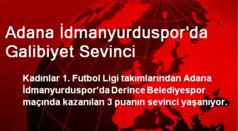 Adana İdmanyurduspor'da Galibiyet Sevinci