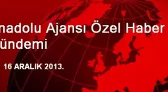 Anadolu Ajansı Özel Haber Gündemi