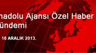 Anadolu Ajansı Özel Haber Gündemi