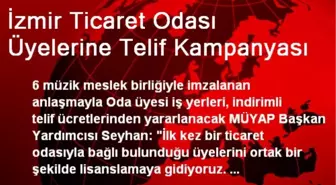 İzmir Ticaret Odası Üyelerine Telif Kampanyası