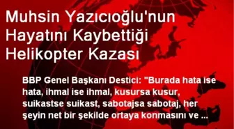 Muhsin Yazıcıoğlu'nun Hayatını Kaybettiği Helikopter Kazası