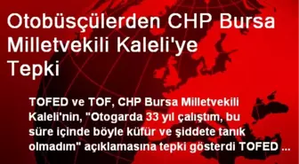 Otobüsçüler CHP'li Kaleli'nin Açıklamasına Tepki Gösterdi