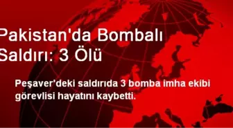 Pakistan'da Bombalı Saldırı: 3 Ölü