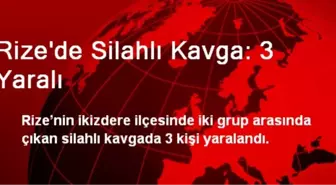 Rize'de Silahlı Kavga: 3 Yaralı