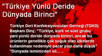 'Türkiye Yünlü Deride Dünyada Birinci'