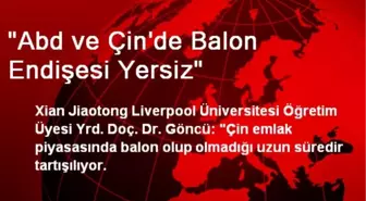 'Abd ve Çin'de Balon Endişesi Yersiz'