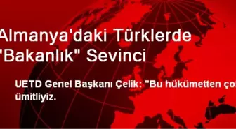 Almanya'daki Türklerde 'Bakanlık' Sevinci