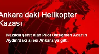 Ankara'daki Helikopter Kazası