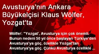 Avusturya'nın Ankara Büyükelçisi Klaus Wölfer, Yozgat'ta