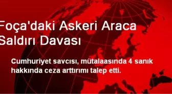 Foça'daki Askeri Araca Saldırı Davası