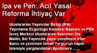 Ipa ve Pen: Acil Yasal Reforma İhtiyaç Var