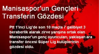 Manisaspor'un Gençleri Transferin Gözdesi