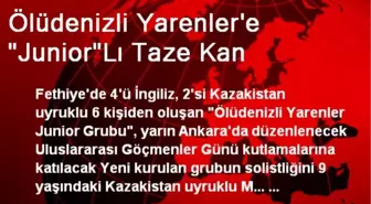 Ölüdenizli Yarenler'e 'Junior'Lı Taze Kan