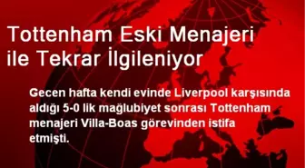 Tottenham Eski Menajeri ile Tekrar İlgileniyor