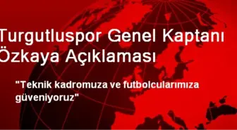 Turgutluspor Genel Kaptanı Özkaya Açıklaması