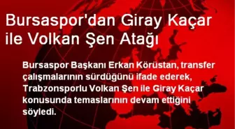 Bursaspor'dan Giray Kaçar ile Volkan Şen Atağı