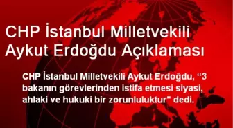 CHP İstanbul Milletvekili Aykut Erdoğdu Açıklaması