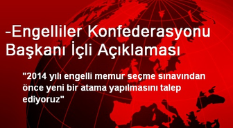 -Engelliler Konfederasyonu Başkanı İçli Açıklaması