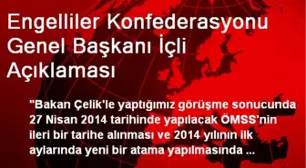 Engelliler Konfederasyonu Genel Başkanı İçli Açıklaması