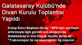 Galatasaray Kulübü'nde Divan Kurulu Toplantısı Yapıldı