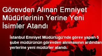 Görevden Alınan Emniyet Müdürlerinin Yerine Yeni İsimler Atandı