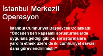 İstanbul Merkezli Operasyon