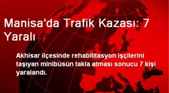 Manisa'da Trafik Kazası: 7 Yaralı