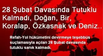 28 Şubat Davasında Tutuklu Kalmadı