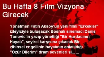 Bu Hafta 8 Film Vizyona Girecek