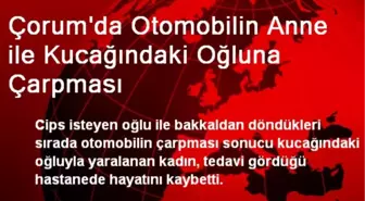 Çorum'da Otomobilin Çarptığı Kadın Hayatını Kaybetti