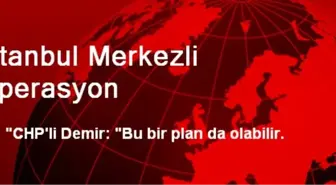 İstanbul Merkezli Operasyon