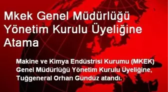 Mkek Genel Müdürlüğü Yönetim Kurulu Üyeliğine Atama