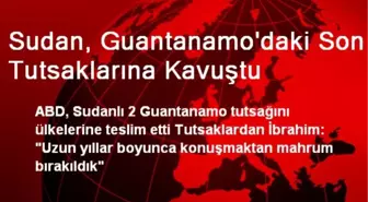 Sudan, Guantanamo'daki Son Tutsaklarına Kavuştu