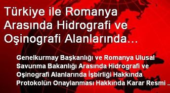 Türkiye ile Romanya Arasında Hidrografi ve Oşinografi Alanlarında İşbirliği