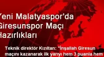 Yeni Malatyaspor'da Giresunspor Maçı Hazırlıkları