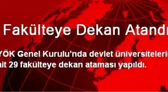 29 Fakülteye Dekan Atandı