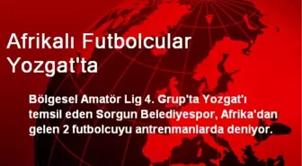 Afrikalı Futbolcular Yozgat'ta